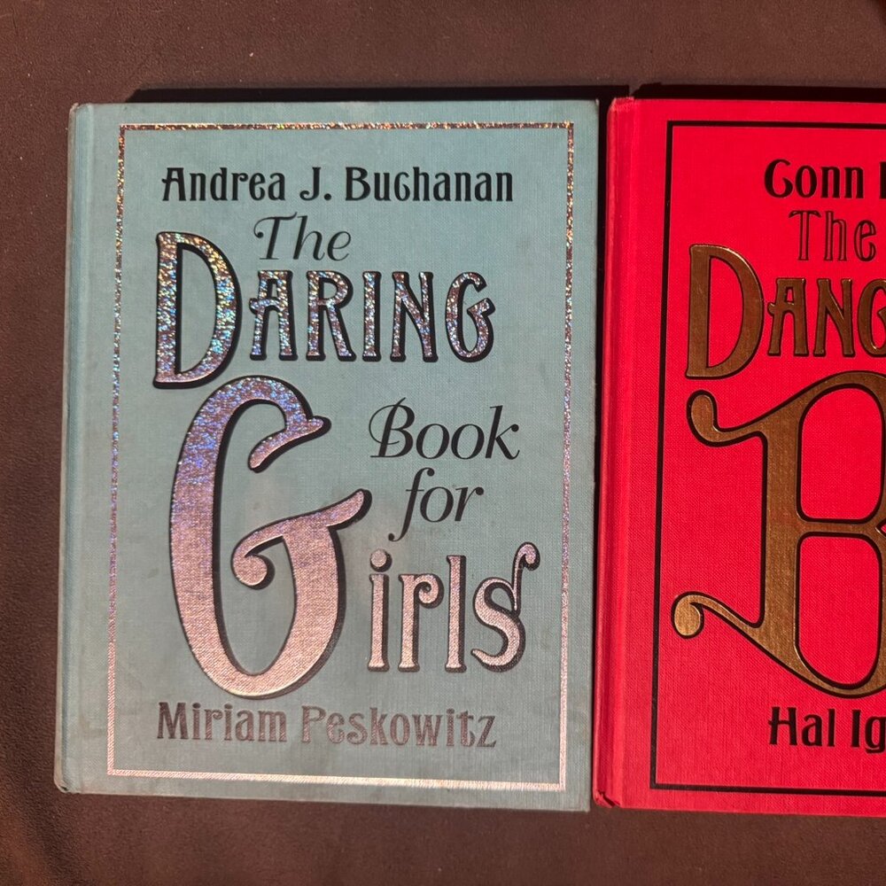 The Daring Book for Girls and the Dangerous Book for Boys